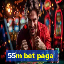 55m bet paga